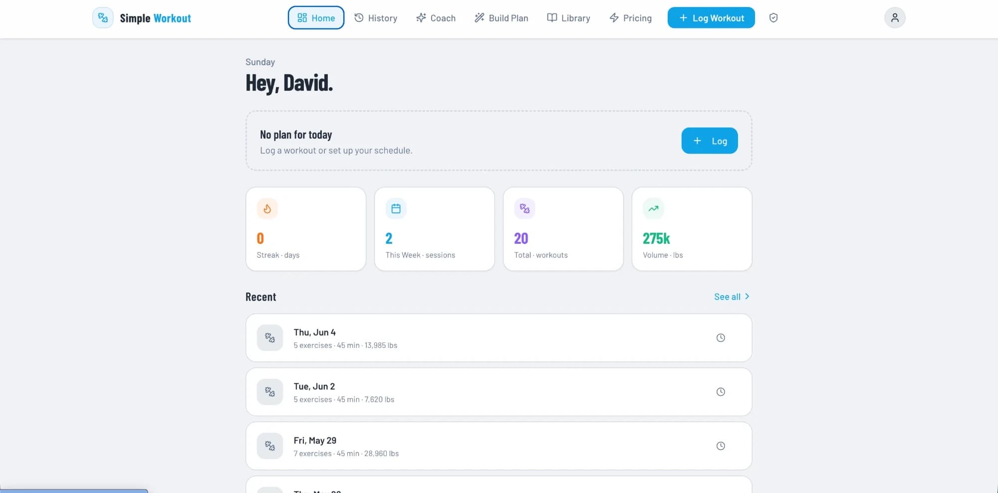 Dashboard showing Hey David with stats: 0 streak, 2 this week, 20 total workouts, 275k lbs volume